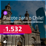 <strong>PASSAGEM + HOTEL</strong> em <strong>SANTIAGO</strong>! A partir de R$ 1.532, por pessoa, quarto duplo, c/ taxas!