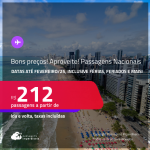 Bons preços! Aproveite!<strong> PASSAGENS NACIONAIS! </strong>Valores a partir de R$ 212, ida e volta! Datas até Fevereiro/25, inclusive Férias, Feriados e mais!