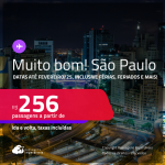 MUITO BOM!!! Passagens para <strong>SÃO PAULO</strong>! Datas até Fevereiro/25, inclusive Férias, Feriados e mais! A partir de R$ 256, ida e volta, c/ taxas!