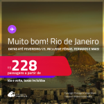 MUITO BOM!!! Passagens para o <strong>RIO DE JANEIRO</strong>! A partir de R$ 228, ida e volta, c/ taxas! Datas até Fevereiro/25, inclusive Férias, Feriados e mais!