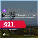 MUITO BOM!!! Passagens para a <strong>AMÉRICA DO SUL: Argentina, Chile ou Uruguai!</strong> Datas para viajar inclusive no Inverno! A partir de R$ 691, ida e volta, c/ taxas! Opções de VOO DIRETO!