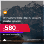 Ofertas UAU! Hospedagem em <strong>BARILOCHE</strong>! A partir de R$ 580, por pessoa, em quarto duplo!