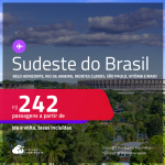 Passagens para o <strong>SUDESTE DO BRASIL: Belo Horizonte, Campinas, Rio de Janeiro, Montes Claros, São Paulo, Vitória e mais! </strong>Valores a partir de R$ 242, ida e volta!