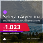 Seleção de Passagens para a <strong>ARGENTINA: Bariloche, Buenos Aires, Cordoba, El Calafate, Jujuy, Mendoza, Rosario ou Ushuaia</strong>! A partir de R$ 1.023, ida e volta, c/ taxas! Datas inclusive no Inverno, Férias e mais! Opções de VOO DIRETO!