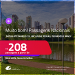 <strong>MUITO BOM!!! PASSAGENS para destinos NACIONAIS! </strong>Valores a partir de R$ 208, ida e volta! Datas até Março/25, inclusive Férias, Feriados e mais!