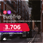 EuroTrip! Chegue por <strong>LONDRES</strong>, e vá embora por<strong> MILÃO</strong>, ou vice-versa! A partir de R$ 3.706, todos os trechos, c/ taxas! Em até 6x SEM JUROS!