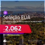 Seleção de Passagens para os <strong>ESTADOS UNIDOS: Fort Lauderdale, Las Vegas, Los Angeles, Miami, Nova York, Orlando ou Tampa</strong>! A partir de R$ 2.062, ida e volta, c/ taxas! Em até 10x SEM JUROS!