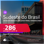 Passagens para o <strong>SUDESTE DO BRASIL</strong>! Valores a partir de R$ 286, ida e volta! Datas até Março/25, inclusive Férias, Feriados e mais!