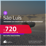 Programe sua viagem para os Lençóis Maranhenses! Passagens para <strong>SÃO LUÍS</strong>! A partir de R$ 720, ida e volta, c/ taxas! Em até 10x SEM JUROS!