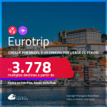 Eurotrip! Chegue por <strong>MADRI</strong>, e vá embora por <strong>LISBOA ou PORTO, ou vice-versa! </strong>A partir de R$ 3.778, todos os trechos, c/ taxas! Em até 10x SEM JUROS!