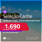 Passagens para <strong>ARUBA, CARTAGENA, CURAÇAO, CANCÚN, SAN ANDRES ou PUNTA CANA</strong>! A partir de R$ 1.690, ida e volta, c/ taxas! Em até 5x SEM JUROS! Datas até Abril/25!