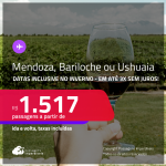 Passagens para <strong>BARILOCHE, MENDOZA ou USHUAIA</strong>! A partir de R$ 1.517, ida e volta, c/ taxas! Em até 3x SEM JUROS! Datas inclusive no Inverno!