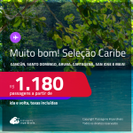 MUITO BOM!!! Passagens para o<strong> CARIBE: Cancún, Cartagena, Panamá, Jamaica, Aruba, San Andres, San Jose, Santo Domingo, Punta Cana </strong>e mais!<strong> </strong>A partir de R$ 1.180, ida e volta, c/ taxas! Datas até Março/25!