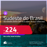 Passagens para o <strong>SUDESTE DO BRASIL: Aracatuba, Bauru, Belo Horizonte, Cabo Frio, Campinas, Campos dos Goytacazes, Governador Valadares, Ipatinga, Juiz de Fora, Montes Claros, Presidente Prudente, Ribeirão Preto, Rio de Janeiro, São José do Rio Preto, São Paulo, Uberaba, Uberlândia ou Vitória</strong>! Valores a partir de R$ 224, ida e volta!