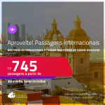 APROVEITE! Seleção de Passagens para Destinos <strong>INTERNACIONAIS </strong>para as FÉRIAS DE JUNHO ou JULHO! A partir de R$ 745, ida e volta, c/ taxas!