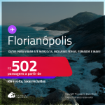 Passagens para <strong>FLORIANÓPOLIS</strong>! Datas para viajar até Março/25, inclusive Férias, Feriados e mais! A partir de R$ 502, ida e volta, c/ taxas!