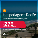 Hospedagem no<strong> RECIFE!</strong> A partir de R$ 276, por pessoa, em quarto duplo! Em até 6x SEM JUROS!