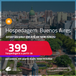 Hospedagem em <strong>BUENOS AIRES!</strong> A partir de R$ 399, por pessoa, em quarto duplo! Em até 6x SEM JUROS!