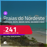 Passagens para as <strong>PRAIAS DO NORDESTE: Aracaju, Fortaleza, Ilhéus, João Pessoa, Maceió, Natal, Porto Seguro, Recife, Salvador ou São Luís</strong>! Valores a partir de R$ 241, ida e volta! Em até 6x SEM JUROS!