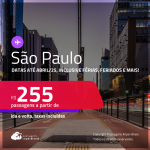 Passagens para <strong>SÃO PAULO</strong>! A partir de R$ 255, ida e volta, c/ taxas! Datas até Abril/25, inclusive Férias, Feriados e mais!