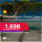 Hospedagem<strong> 5 ESTRELAS ALL INCLUSIVE</strong> em<strong> PUNTA CANA!</strong> A partir de R$ 1.698, por pessoa, em quarto duplo! Em até 6x SEM JUROS!