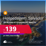 Hospedagem em <strong>SALVADOR</strong>! A partir de R$ 139, por dia, em quarto duplo! Datas para se Hospedar até Maio/25!