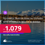 Aproveite! Passagens para a <strong>ARGENTINA: Buenos Aires, Ushuaia</strong>! A partir de R$ 1.079, ida e volta, c/ taxas! Datas até Março/25, inclusive no INVERNO!