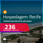 Hospedagem no <strong>RECIFE! </strong>A partir de R$ 236, por pessoa, em quarto duplo! Em até 6x SEM JUROS!