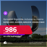 Aproveite! Passagens para a <strong>ARGENTINA: Bariloche, Buenos Aires, Cordoba, Mendoza, Rosario ou Ushuaia!</strong> A partir de R$ 986, ida e volta, c/ taxas! Datas inclusive no Inverno, Férias e mais!