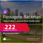 <strong>PASSAGENS NACIONAIS! </strong> Valores a partir de R$ 222, ida e volta! Datas até Abril/25, inclusive Férias, Feriados e mais!