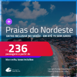 Passagens para as <strong>PRAIAS DO NORDESTE: Aracaju, Fortaleza, Ilhéus, João Pessoa, Maceió, Natal, Porto Seguro, Recife, Salvador ou São Luís</strong>! Valores a partir de R$ 236, ida e volta! Em até 7x SEM JUROS!