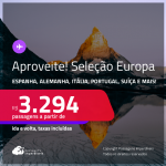 Aproveite! Passagens para a <strong>EUROPA: Alemanha, Bélgica, Espanha, França, Holanda, Irlanda, Itália, Luxemburgo, Portugal, Reino Unido ou Suíça!</strong> A partir de R$ 3.294, ida e volta, c/ taxas! Em até 8x SEM JUROS!