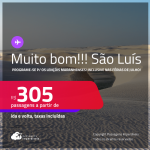 MUITO BOM!!! Programe sua viagem para os Lençóis Maranhenses! Passagens para <strong>SÃO LUÍS</strong>! Inclusive nas Férias de Julho! A partir de R$ 305, ida e volta, c/ taxas!