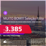 MUITO BOM!!! Aproveite a oportunidade! Seleção de Passagens para a  <strong>ITÁLIA: Bologna, Milão, Nápoles, Roma, Turim ou Veneza</strong>! A partir de R$ 3.385, ida e volta, c/ taxas! Em até 6x SEM JUROS! Datas no Verão Europeu, Férias de Janeiro e mais!