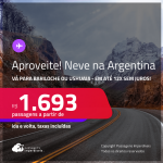 Aproveite! Passagens para a <strong>TEMPORADA DE NEVE </strong>na <strong>ARGENTINA: Bariloche ou Ushuaia</strong>! A partir de R$ 1.693, ida e volta, c/ taxas! Em até 12x SEM JUROS! Opções de VOO DIRETO!