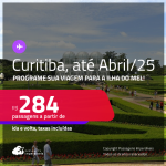 Programe sua viagem para a Ilha do Mel! Passagens para <strong>CURITIBA</strong>! A partir de R$ 284, ida e volta, c/ taxas! Datas até Abril/25, inclusive Férias e mais!