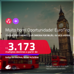 MUITO BOM!!! Oportunidade! EuroTrip! Chegue por <strong>LONDRES</strong>, e vá embora por <strong>MILÃO</strong>, ou vice-versa! A partir de R$ 3.173, todos os trechos, c/ taxas! Em até 6x SEM JUROS!