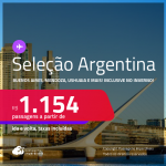 Passagens para a <strong>ARGENTINA: Buenos Aires, Mendoza</strong>!, <strong>Cordoba ou Ushuaia! </strong>A partir de R$ 1.154, ida e volta, c/ taxas! Datas inclusive no Inverno, Férias e mais!