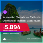 MUITO BOM!!! Oportunidade! Passagens para a <strong>TAILÂNDIA: Bangkok</strong>! A partir de R$ 5.894, ida e volta, c/ taxas! Em até 5x SEM JUROS! Opções com BAGAGEM INCLUÍDA!