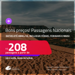 <strong>Bons preços! PASSAGENS NACIONAIS</strong>! Valores a partir de R$ 208, ida e volta! Datas até Abril/25, inclusive Férias, Feriados e mais!