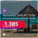 Aproveite! Passagens para <strong>CANCÚN, CARTAGENA, JAMAICA, ARUBA, PUNTA CANA, SAN ANDRES, SAN JOSE, SANTA MARTA, SANTO DOMINGO ou CURAÇAO</strong>! A partir de R$ 1.385, ida e volta, c/ taxas! Datas até Março/25, inclusive nas Férias de Julho!