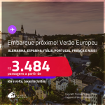 Embarque próximo! Verão Europeu! Passagens para a <strong>ALEMANHA, BÉLGICA, ESPANHA, FRANÇA, HOLANDA, IRLANDA, ITÁLIA, LUXEMBURGO, PORTUGAL, REINO UNIDO ou SUÍÇA</strong>! A partir de R$ 3.484, ida e volta, c/ taxas! Em até 8x SEM JUROS!