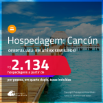 Hospedagem em <strong>CANCÚN!</strong> A partir de R$ 2.134, por pessoa, em quarto duplo! Em até 6x SEM JUROS!