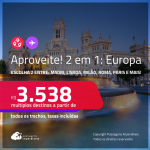 Aproveite! Passagens 2 em 1 para a<strong> EUROPA</strong> – Escolha 2 entre: <strong>Amsterdam, Lisboa, Madri, Milão, Paris, Roma ou Zurique</strong>! A partir de R$ 3.538, todos os trechos, c/ taxas! Em até 8x SEM JUROS!