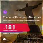 Continua! <strong>PASSAGENS NACIONAIS</strong>! Valores a partir de R$ 181, ida e volta! Datas até Maio/25, inclusive Férias, Feriados e mais!