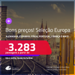 Bons preços! Seleção Europa! Passagens para a <strong>ALEMANHA, BÉLGICA, ESPANHA, FRANÇA, HOLANDA, IRLANDA, ITÁLIA, LUXEMBURGO, PORTUGAL, REINO UNIDO, SUÍÇA ou TURQUIA</strong>! A partir de R$ 3.283, ida e volta, c/ taxas! Em até 8x SEM JUROS!