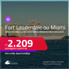 Passagens para <strong>FORT LAUDERDALE ou MIAMI</strong>! Datas para viajar até Abril/25, inclusive Férias e mais! A partir de R$ 2.209, ida e volta, c/ taxas! Em até 6x SEM JUROS!