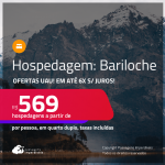 Hospedagem em <strong>BARILOCHE!</strong> A partir de R$ 569, por pessoa, em quarto duplo! Em até 6x S/ JUROS!