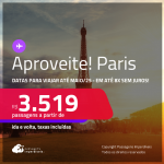 Aproveite! Passagens para <strong>PARIS</strong>! A partir de R$ 3.519, ida e volta, c/ taxas! Em até 8x SEM JUROS! Datas para viajar até Março/25!