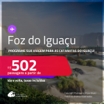 Programe sua viagem para as Cataratas do Iguaçu! Passagens para <strong>FOZ DO IGUAÇU</strong>! A partir de R$ 502, ida e volta, c/ taxas! Em até 6x SEM JUROS! Datas até Fevereiro/25!